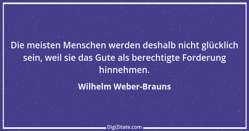 Zitat von Wilhelm Weber-Brauns 6