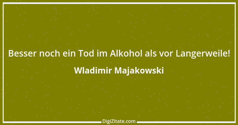 Zitat von Wladimir Majakowski 4