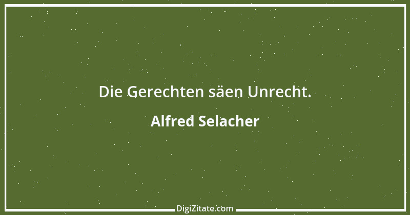 Zitat von Alfred Selacher 18