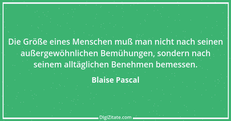 Zitat von Blaise Pascal 227