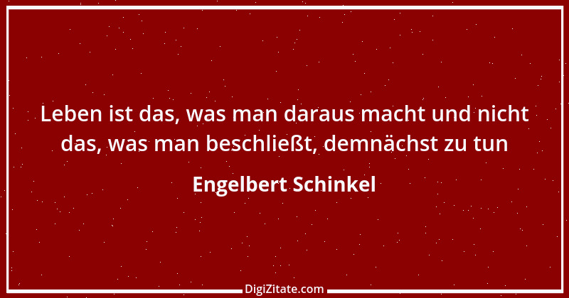 Zitat von Engelbert Schinkel 28