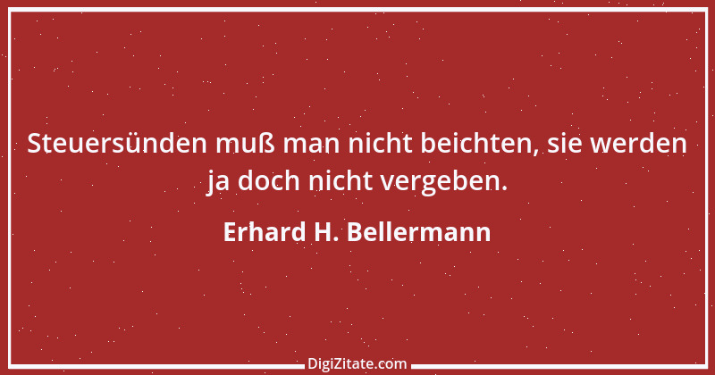 Zitat von Erhard H. Bellermann 208