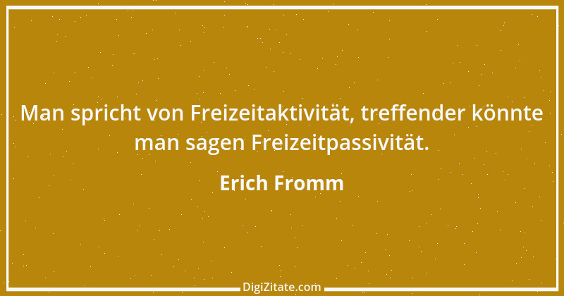 Zitat von Erich Fromm 44