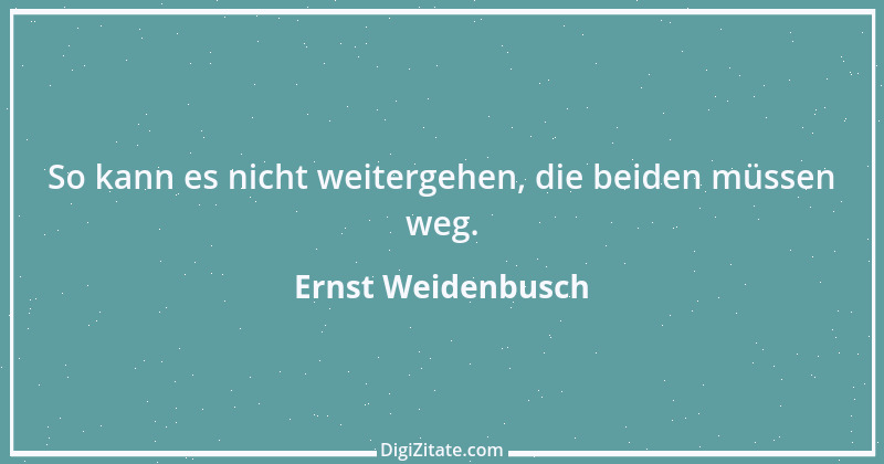 Zitat von Ernst Weidenbusch 1