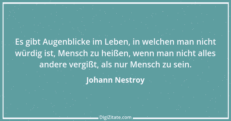 Zitat von Johann Nestroy 342