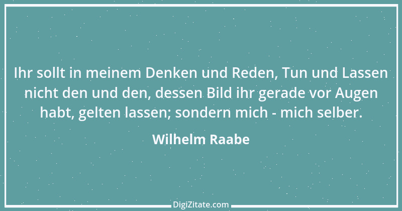 Zitat von Wilhelm Raabe 173