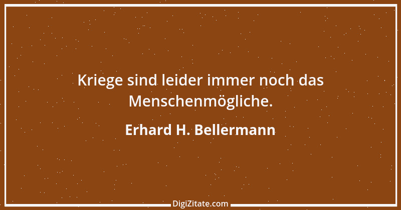 Zitat von Erhard H. Bellermann 209