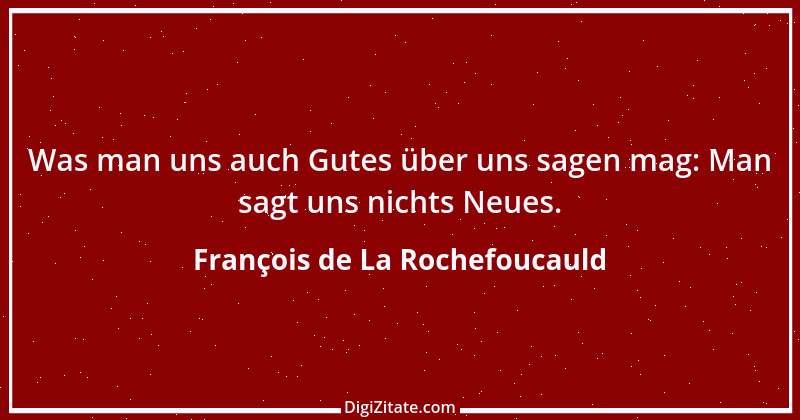 Zitat von François de La Rochefoucauld 608