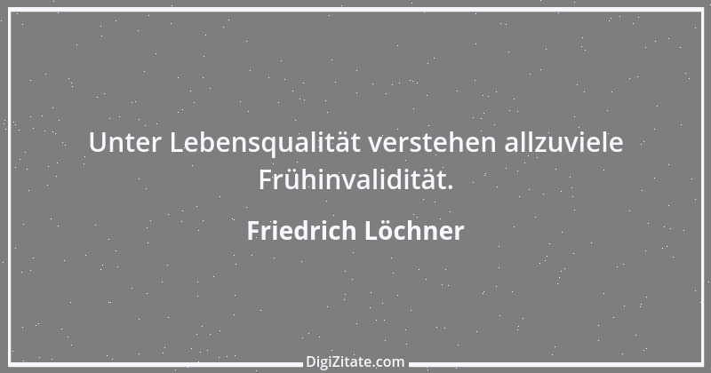 Zitat von Friedrich Löchner 247