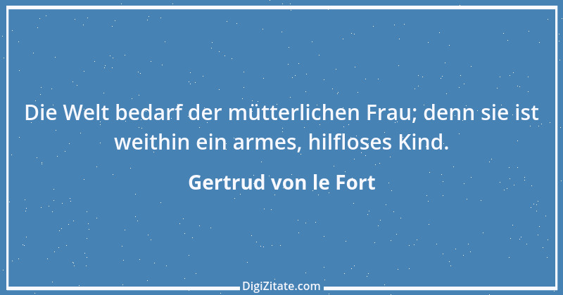 Zitat von Gertrud von le Fort 23