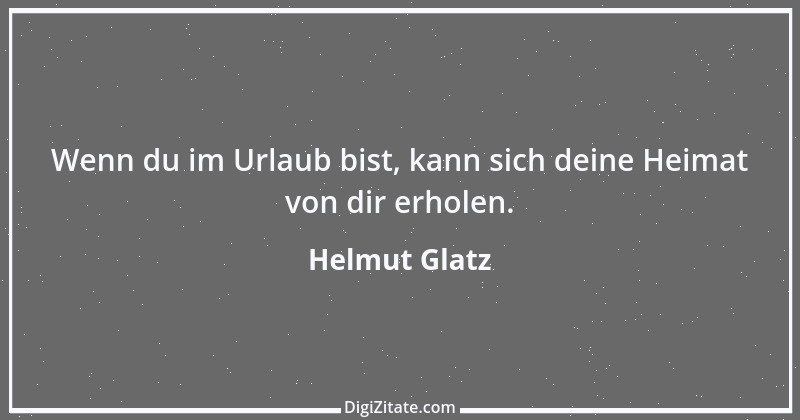 Zitat von Helmut Glatz 30