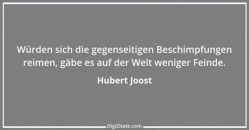 Zitat von Hubert Joost 249