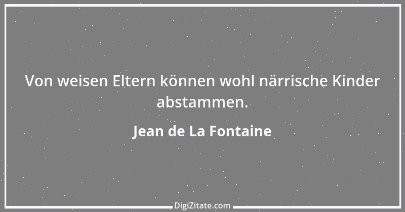 Zitat von Jean de La Fontaine 51