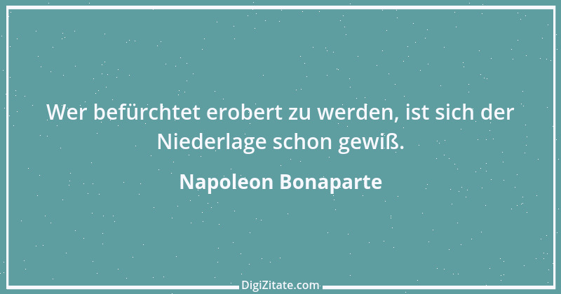 Zitat von Napoleon Bonaparte 45