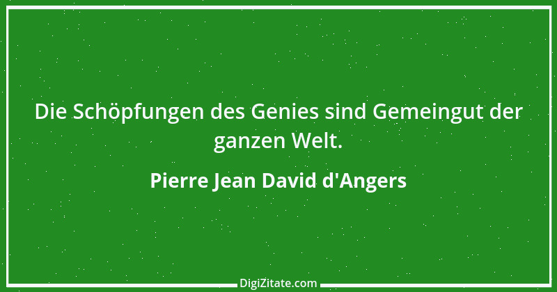 Zitat von Pierre Jean David d'Angers 1