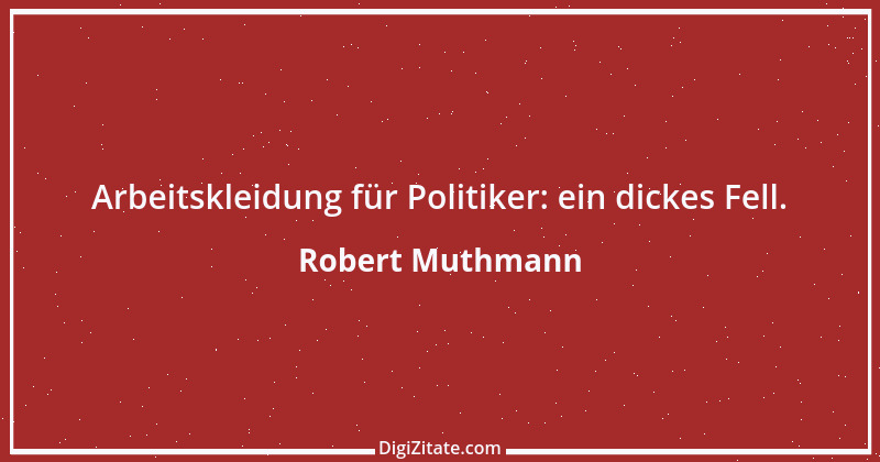 Zitat von Robert Muthmann 7