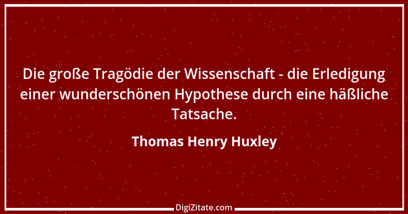 Zitat von Thomas Henry Huxley 3