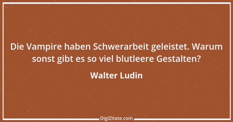 Zitat von Walter Ludin 1197