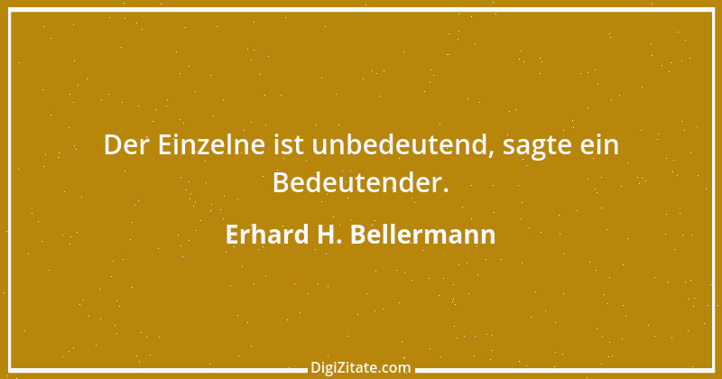 Zitat von Erhard H. Bellermann 337