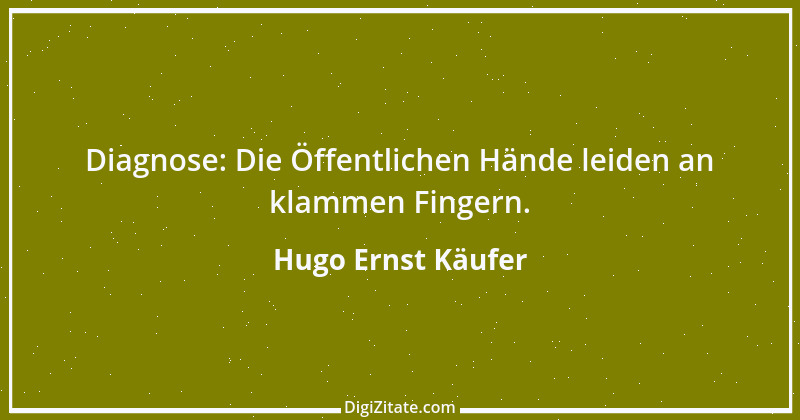 Zitat von Hugo Ernst Käufer 12