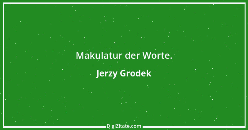 Zitat von Jerzy Grodek 14