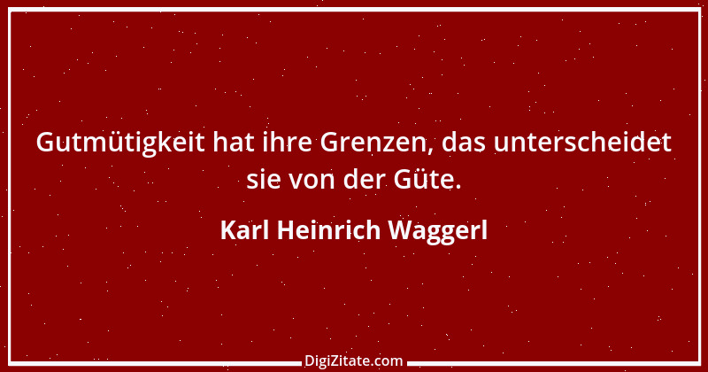 Zitat von Karl Heinrich Waggerl 41