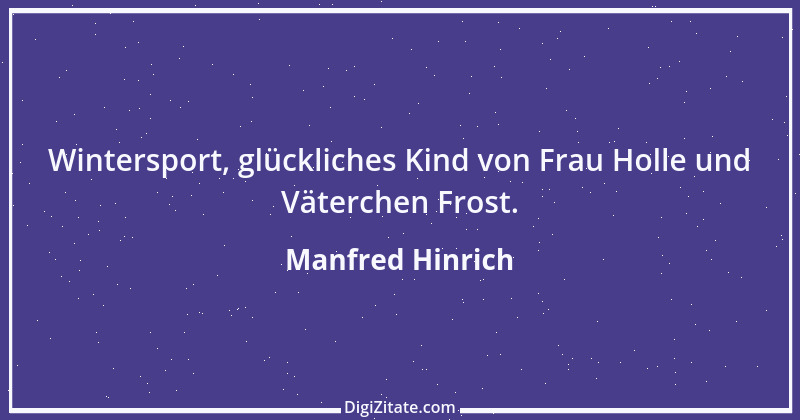 Zitat von Manfred Hinrich 3997