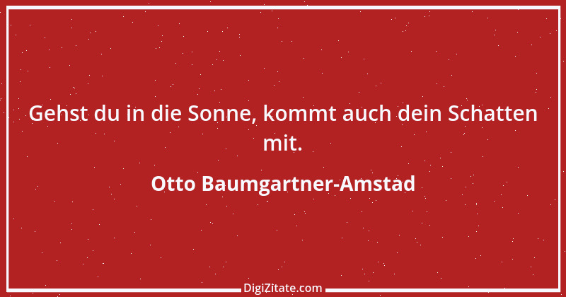 Zitat von Otto Baumgartner-Amstad 108