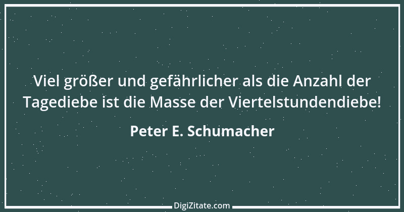 Zitat von Peter E. Schumacher 628