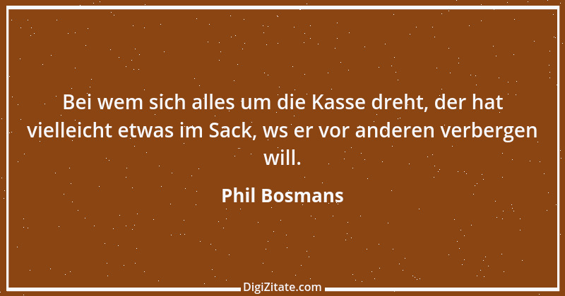 Zitat von Phil Bosmans 77