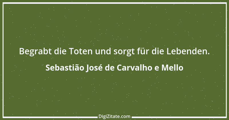 Zitat von Sebastião José de Carvalho e Mello 1