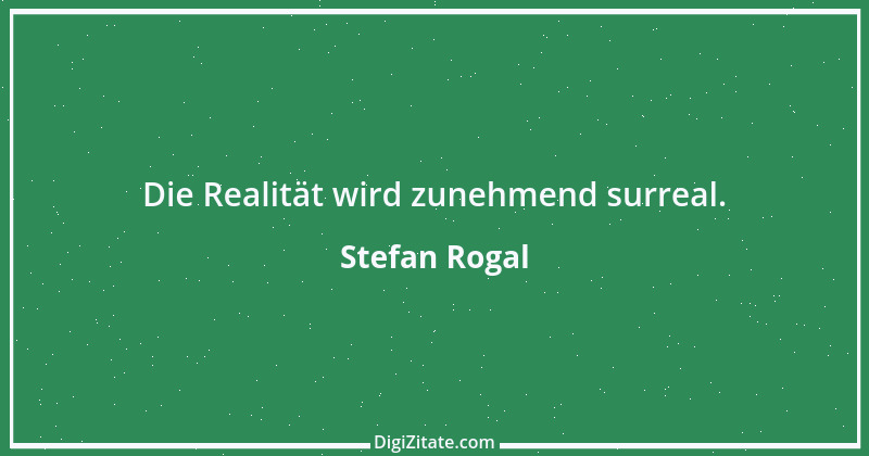 Zitat von Stefan Rogal 192