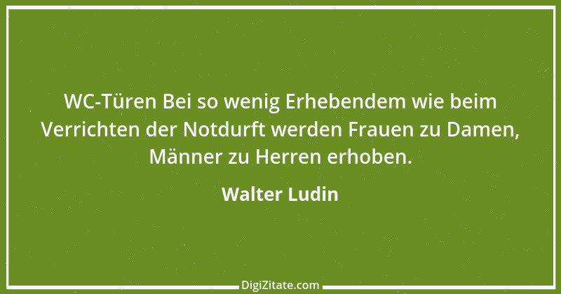 Zitat von Walter Ludin 1325