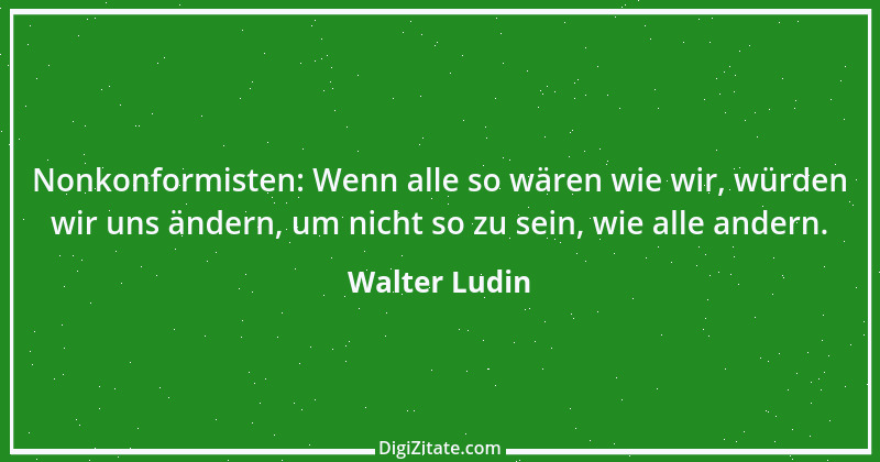 Zitat von Walter Ludin 325