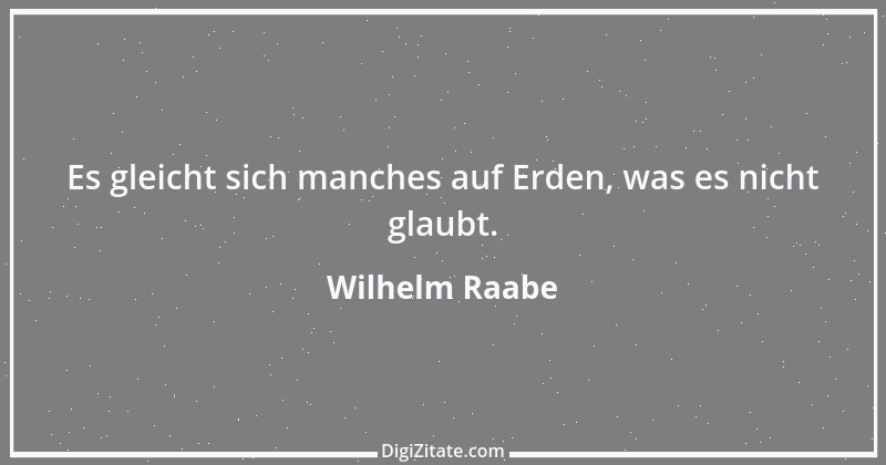 Zitat von Wilhelm Raabe 302