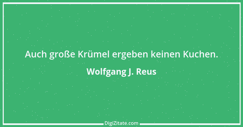 Zitat von Wolfgang J. Reus 663