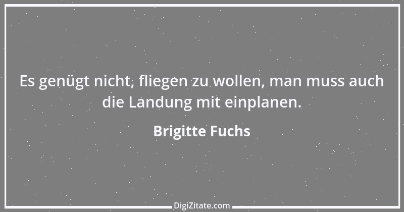 Zitat von Brigitte Fuchs 386