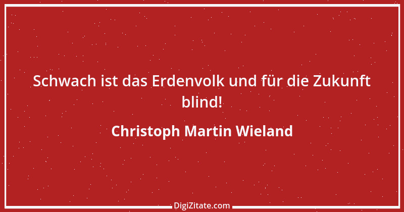 Zitat von Christoph Martin Wieland 119