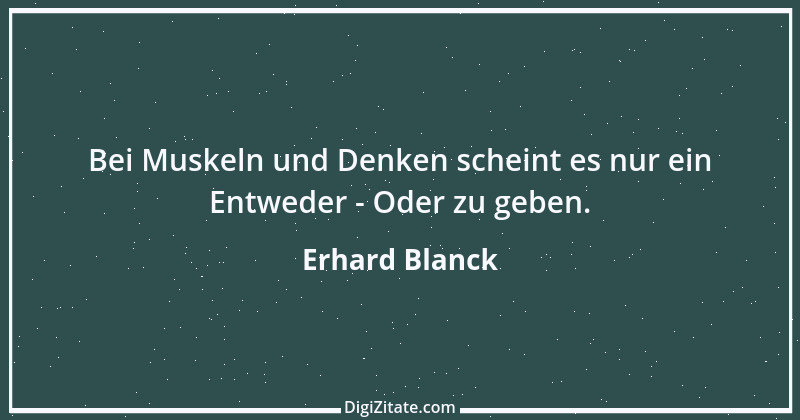 Zitat von Erhard Blanck 251