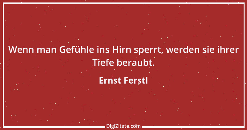 Zitat von Ernst Ferstl 2137