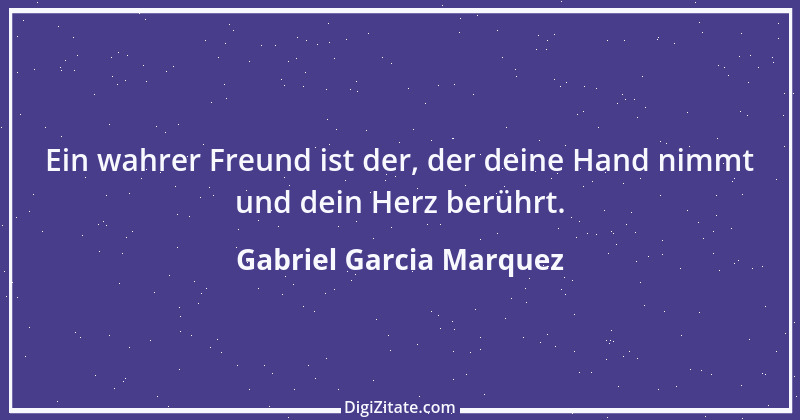 Zitat von Gabriel Garcia Marquez 22