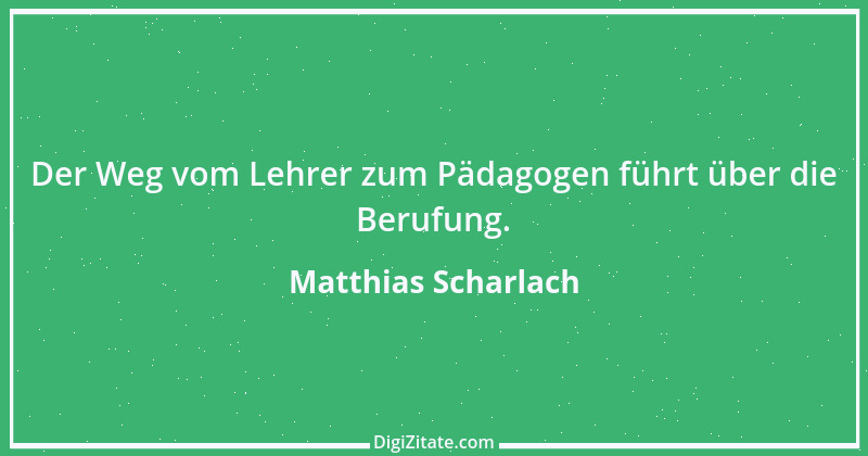 Zitat von Matthias Scharlach 11