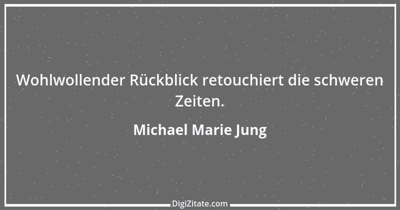 Zitat von Michael Marie Jung 263