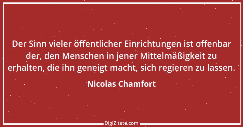 Zitat von Nicolas Chamfort 219