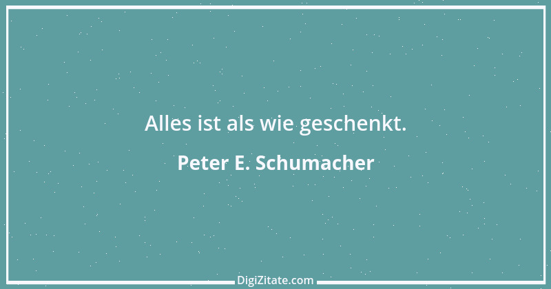 Zitat von Peter E. Schumacher 501