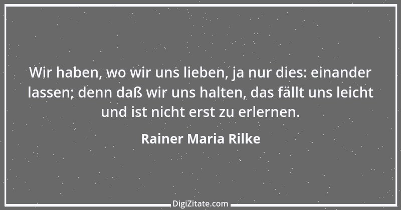 Zitat von Rainer Maria Rilke 241