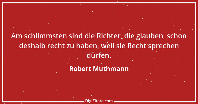 Zitat von Robert Muthmann 8