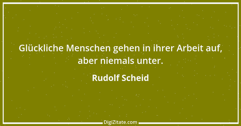 Zitat von Rudolf Scheid 1