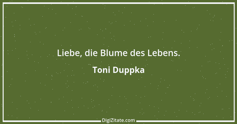 Zitat von Toni Duppka 6