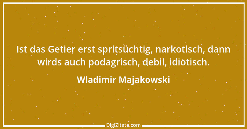 Zitat von Wladimir Majakowski 7